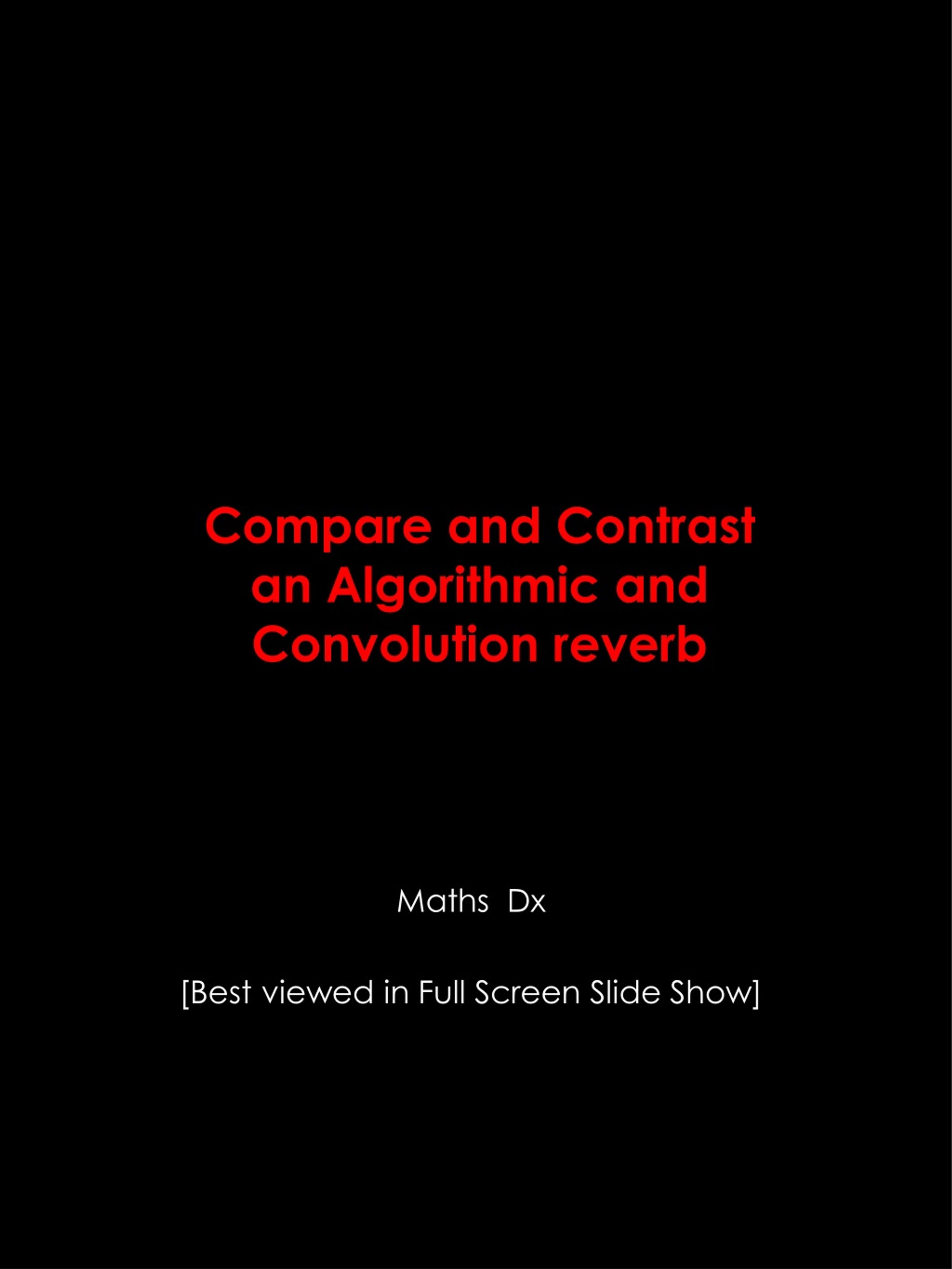 PPT Compare and Contrast an Algorithmic & Convolution Reverb