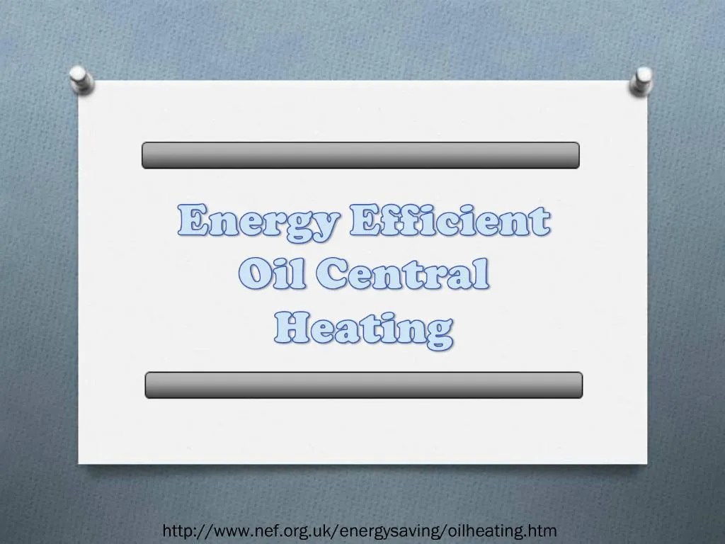 PPT Energy Efficient Oil Central Heating PowerPoint Presentation