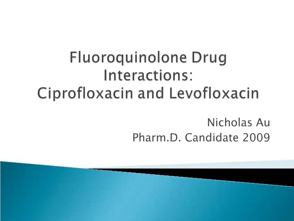 PPT Fluoroquinolone Drug Interactions Ciprofloxacin and Levofloxacin