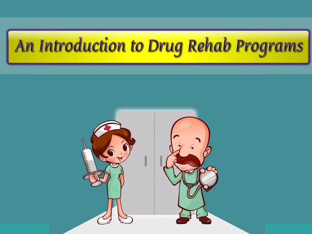 PPT An Introduction to Drug Rehab Programs PowerPoint Presentation