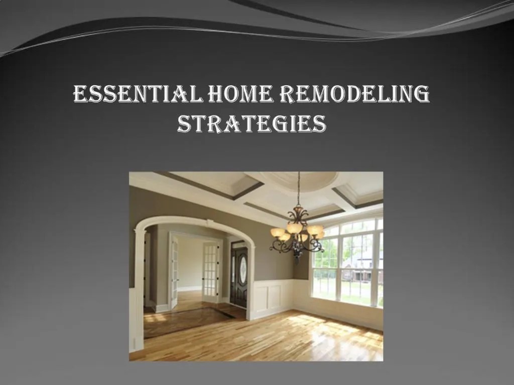 PPT Essential Home Remodeling Strategies PowerPoint Presentation