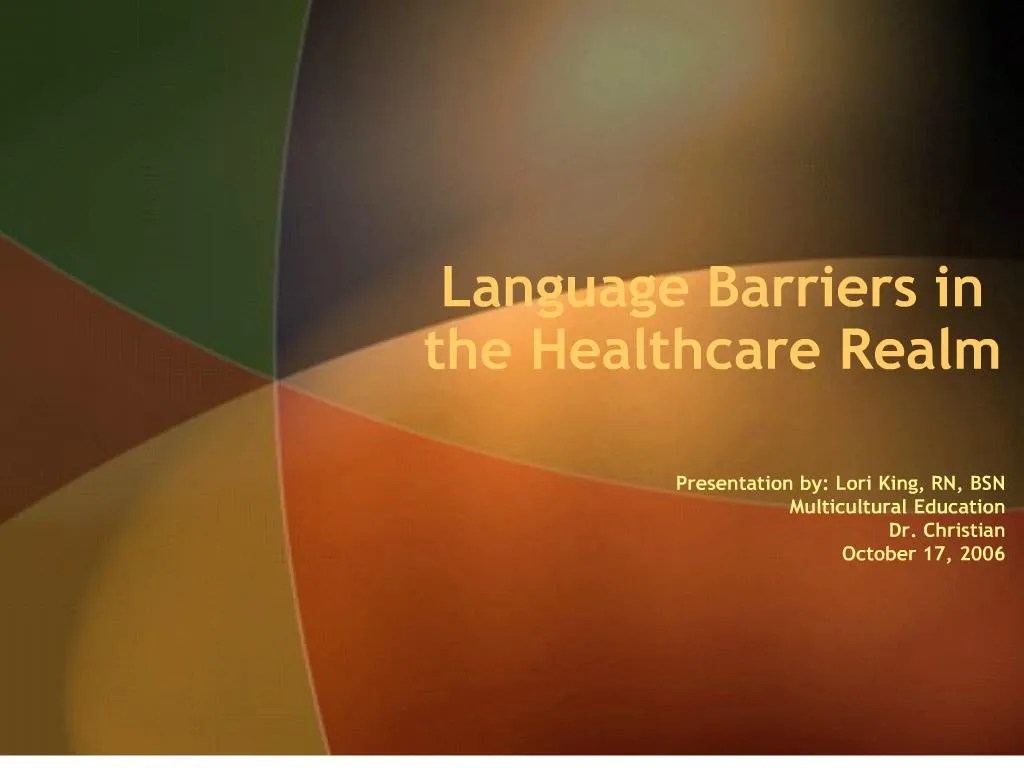 PPT language barriers in the healthcare realm PowerPoint Presentation
