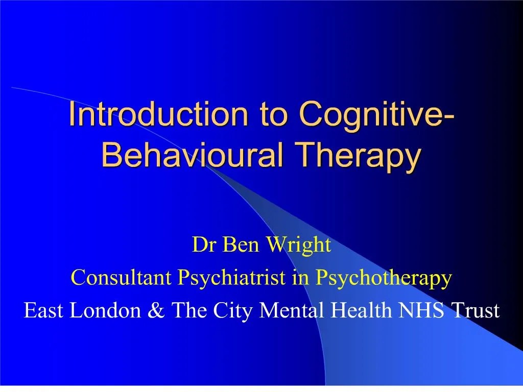 PPT Introduction to CognitiveBehavioural Therapy PowerPoint