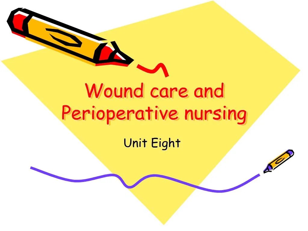 PPT Wound care and Perioperative nursing PowerPoint Presentation
