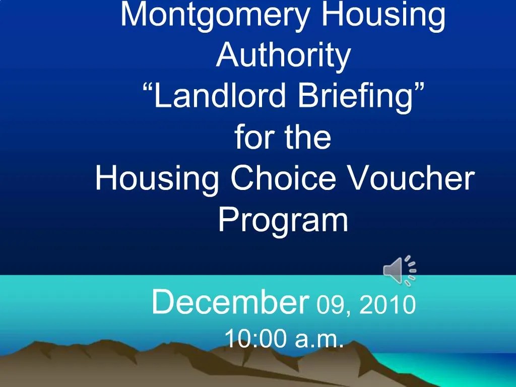 PPT to the Montgomery Housing Authority Landlord Briefing for the Housing Choice