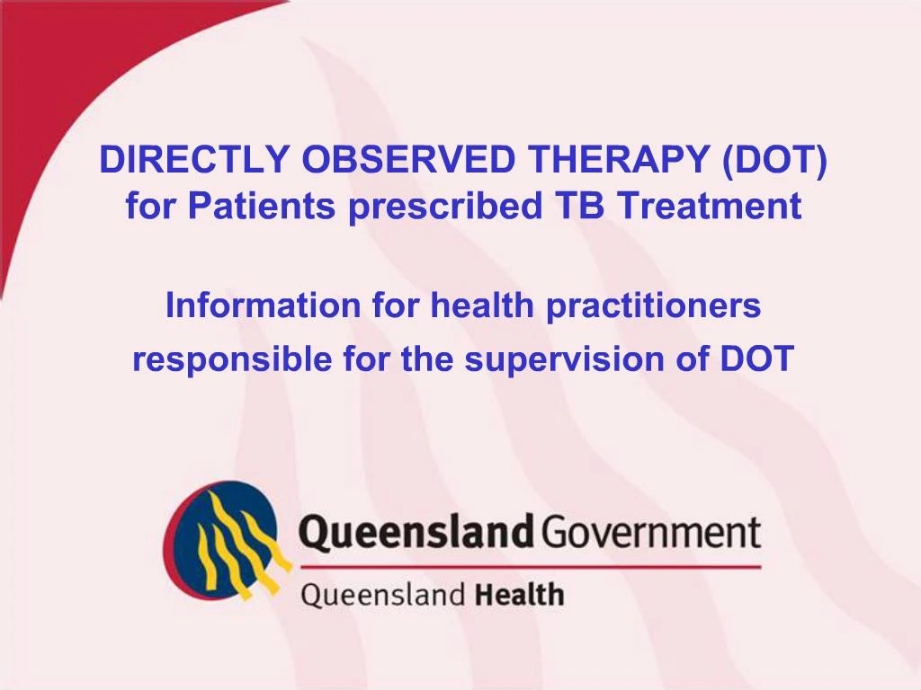 PPT DIRECTLY OBSERVED THERAPY DOT for Patients prescribed TB