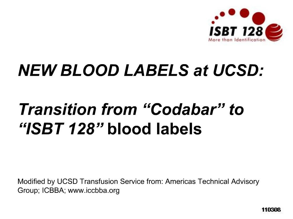 PPT NEW BLOOD LABELS at UCSD Transition from Codabar to ISBT 128