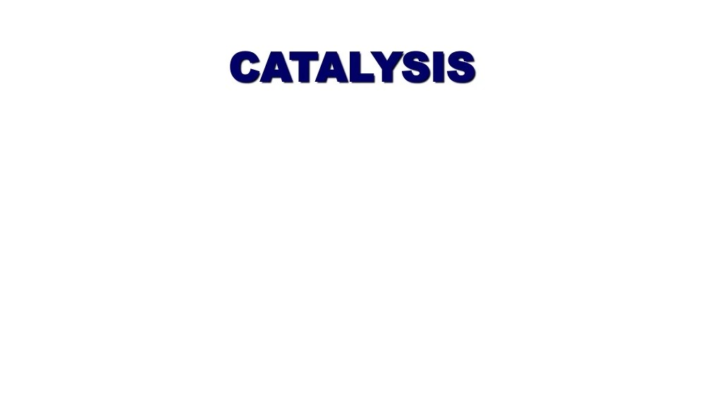 PPT CATALYSIS PowerPoint Presentation, free download ID270211