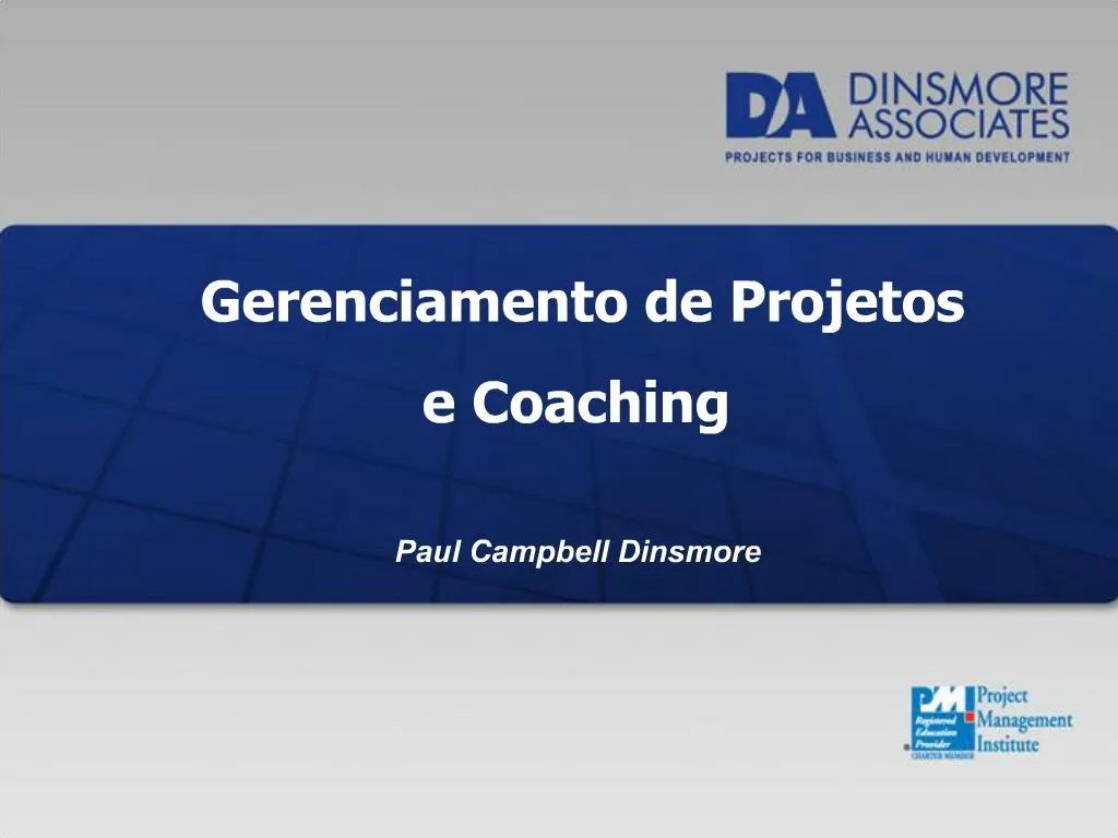 PPT Gerenciamento de Projetos e Coaching Paul Campbell Dinsmore