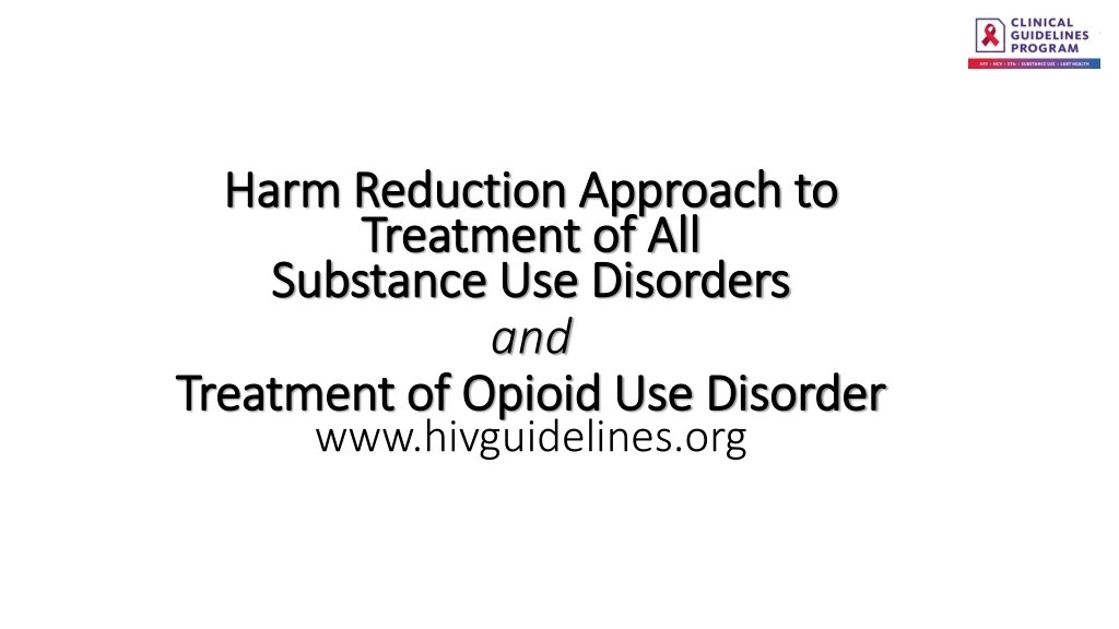 PPT Harm Reduction Approach to Treatment of All Substance Use