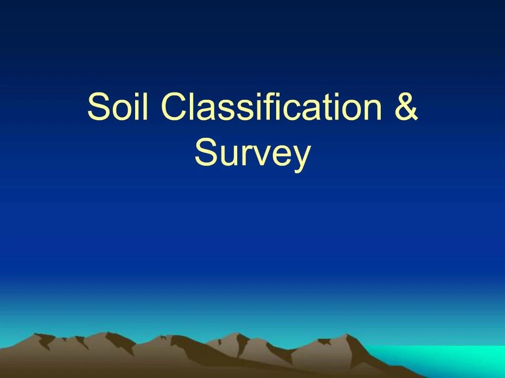 PPT Soil Classification Survey PowerPoint Presentation, free download