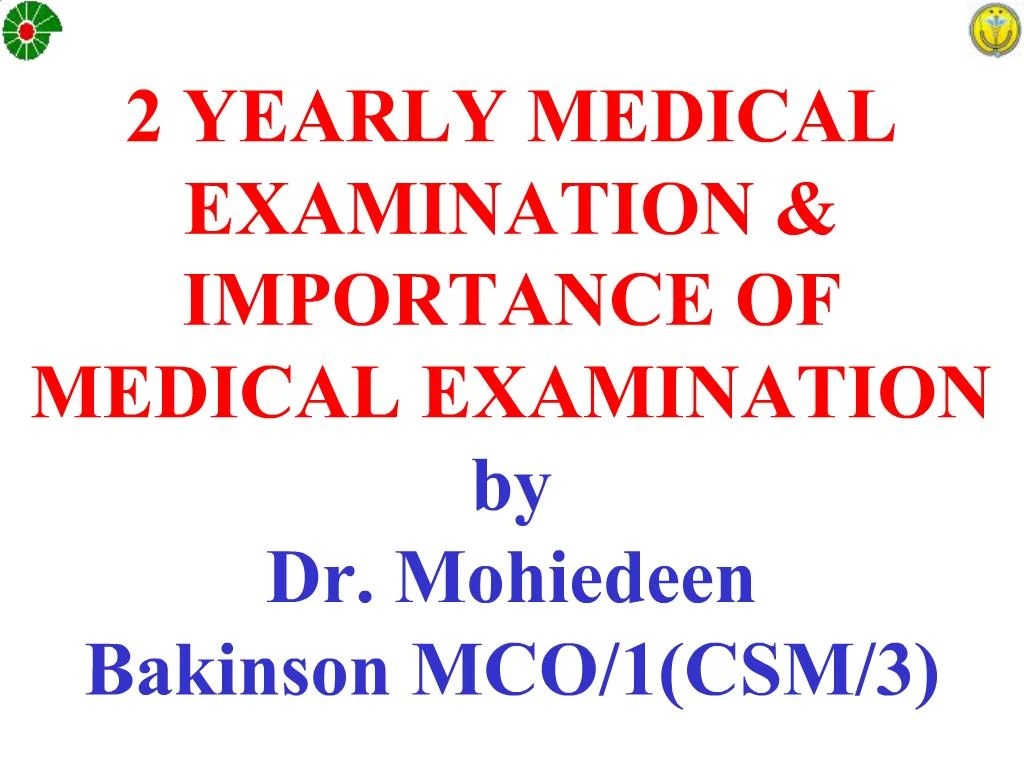 PPT 2 YEARLY MEDICAL EXAMINATION IMPORTANCE OF MEDICAL EXAMINATION by