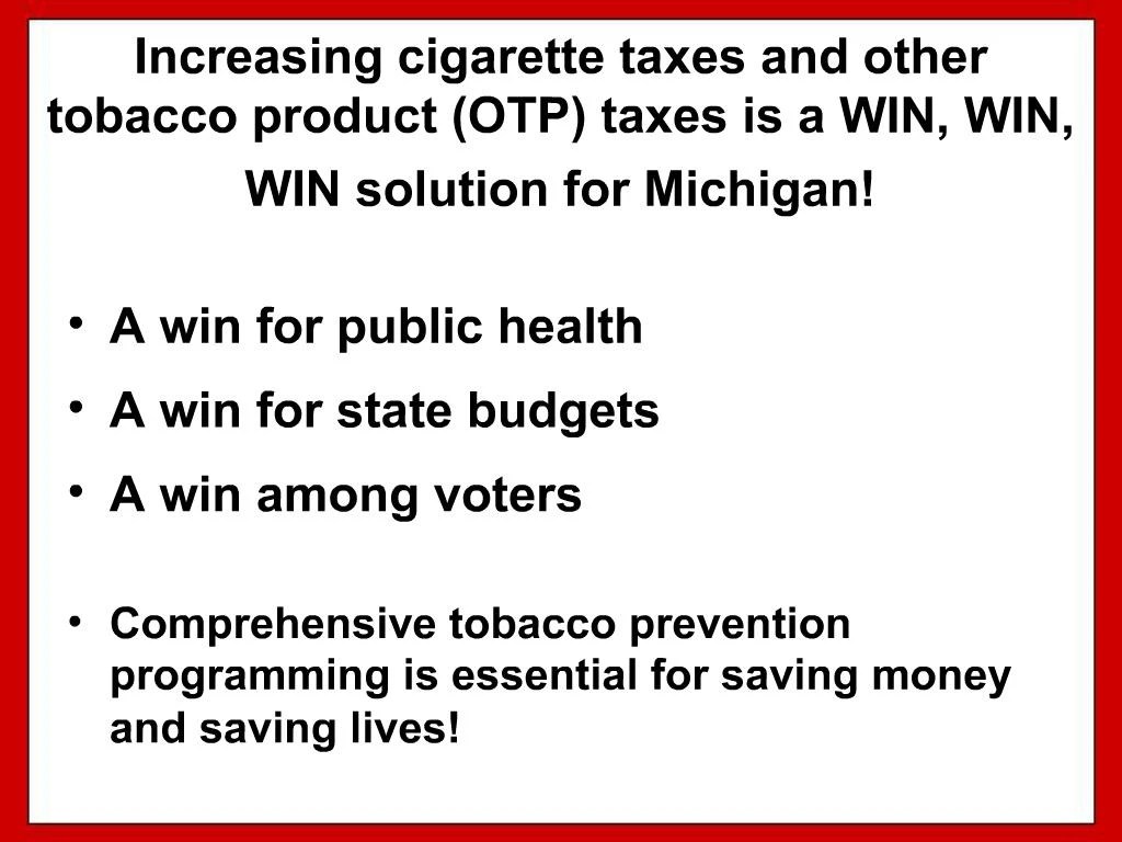 PPT Increasing cigarette taxes and other tobacco product OTP taxes is