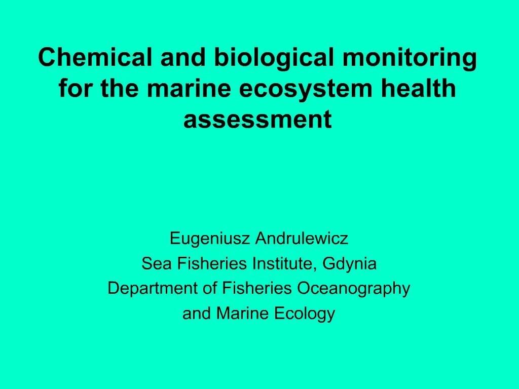 PPT Chemical and biological monitoring for the marine ecosystem