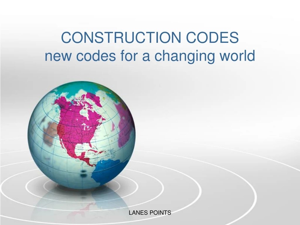 PPT CONSTRUCTION CODES new codes for a changing world PowerPoint Presentation ID386199