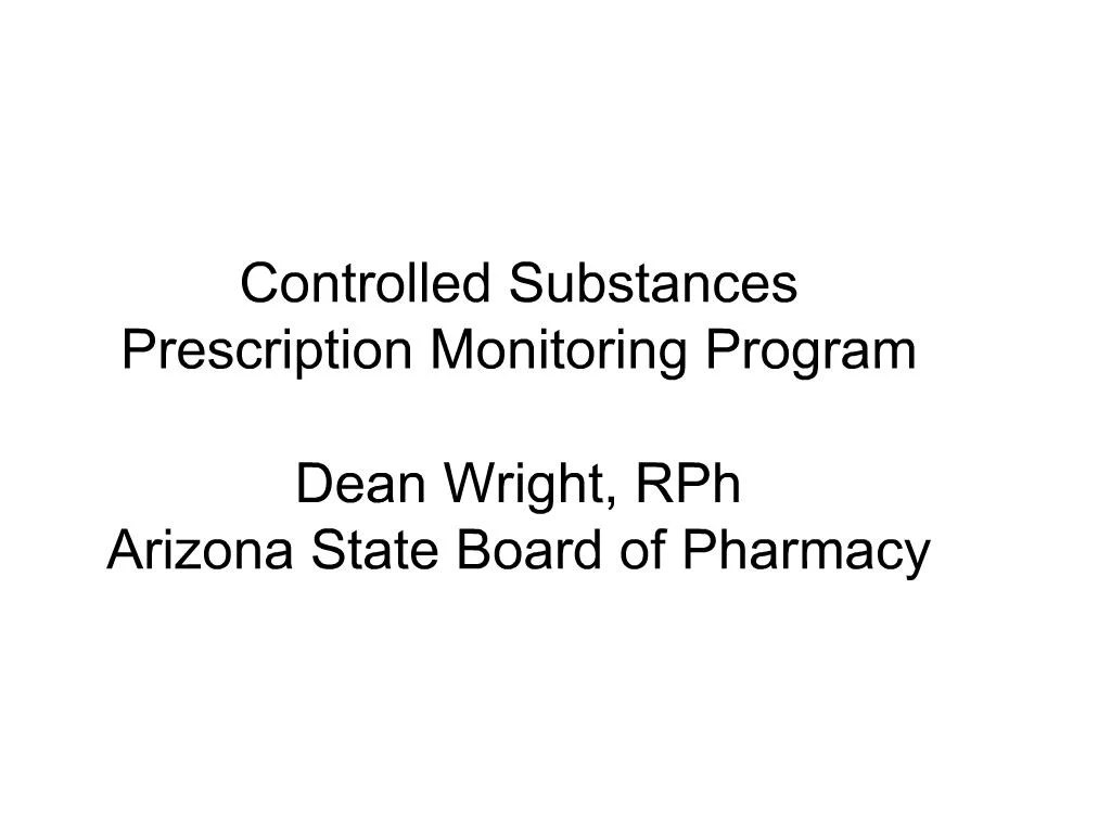 PPT Controlled Substances Prescription Monitoring Program Dean Wright