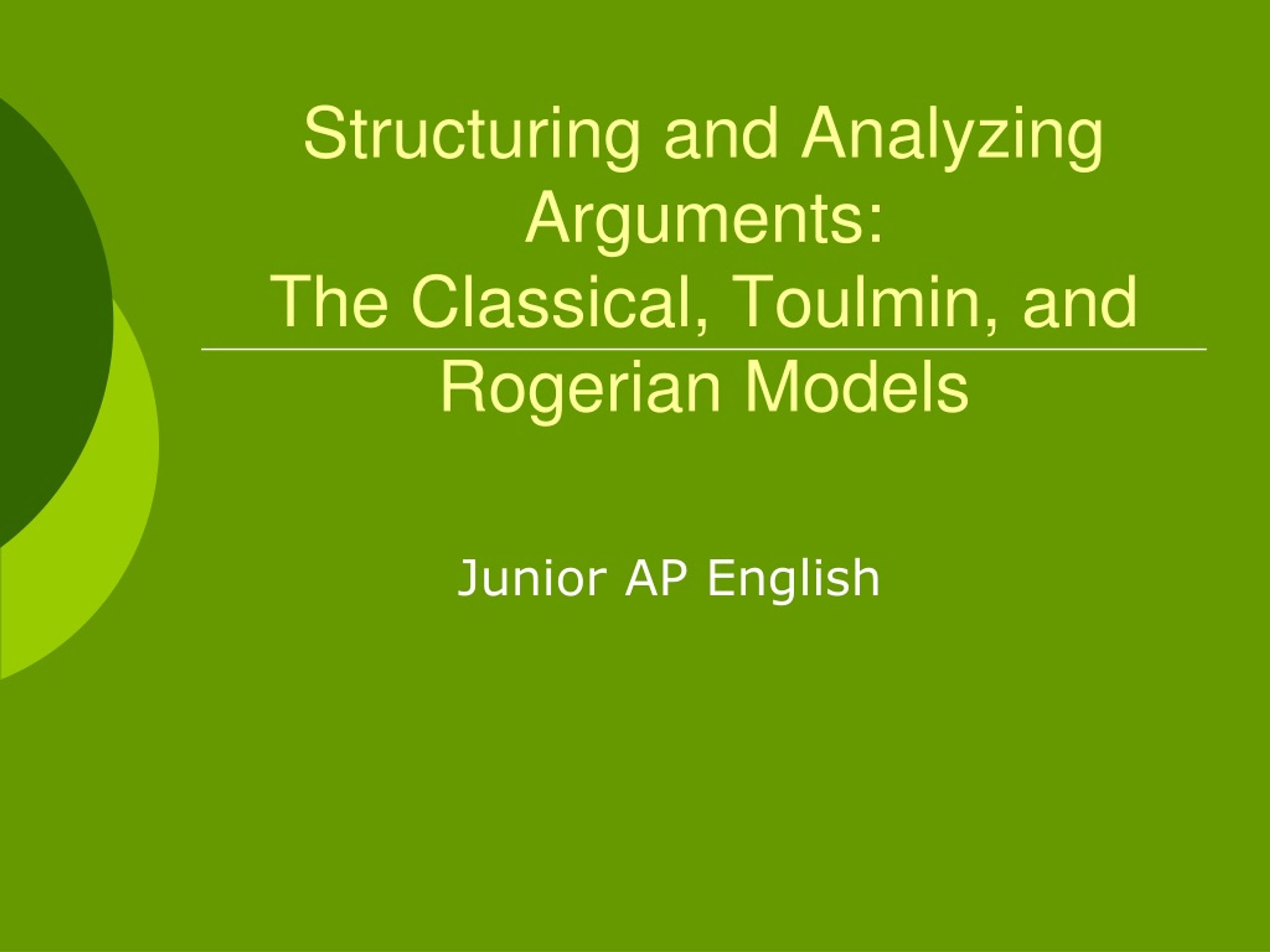PPT Structuring and Analyzing Arguments The Classical, Toulmin, and