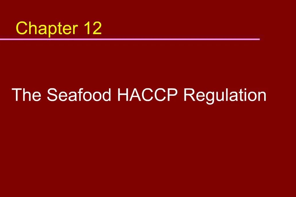 PPT The Seafood HACCP Regulation PowerPoint Presentation, free download ID441491