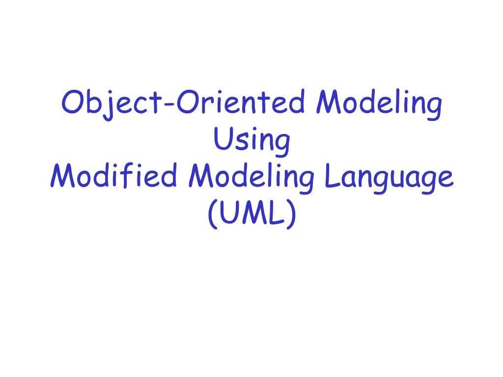 PPT ObjectOriented Modeling Using Modified Modeling Language (UML