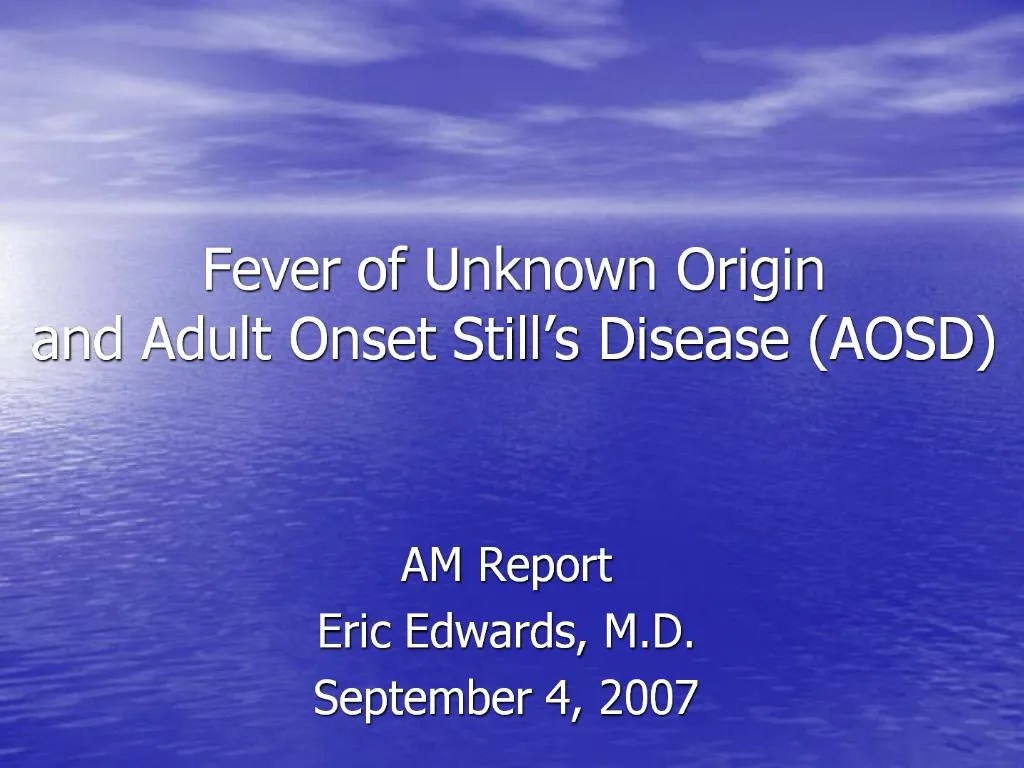 PPT Fever of Unknown Origin and Adult Onset Still s Disease AOSD