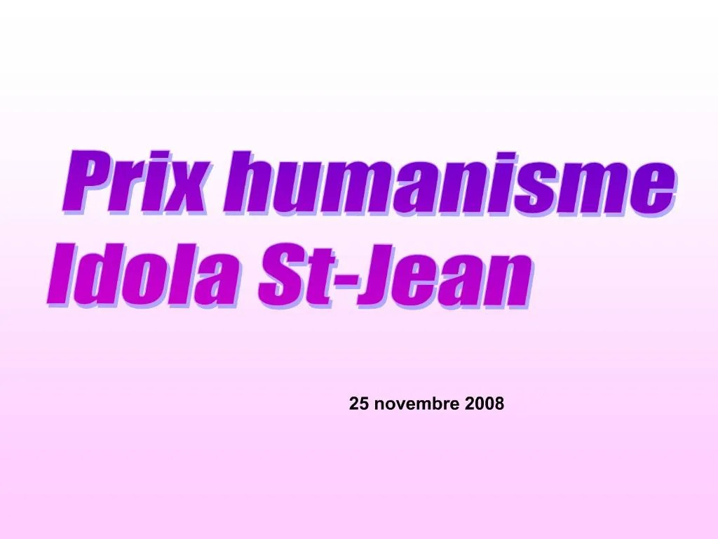 PPT Prix humanisme Idola StJean PowerPoint Presentation, free download ID493377