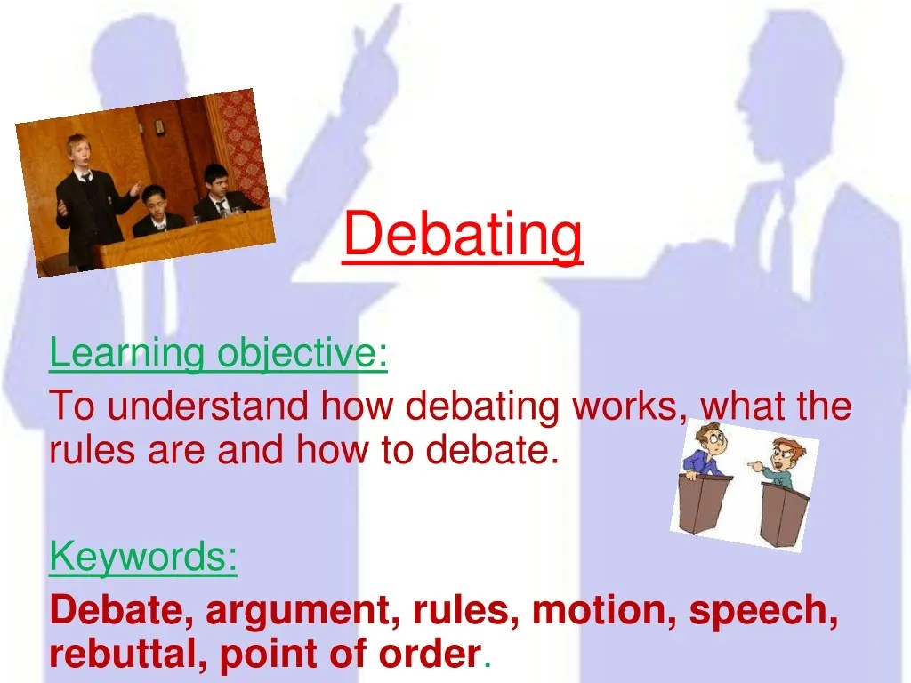 PPT Debating Learning objective PowerPoint Presentation, free