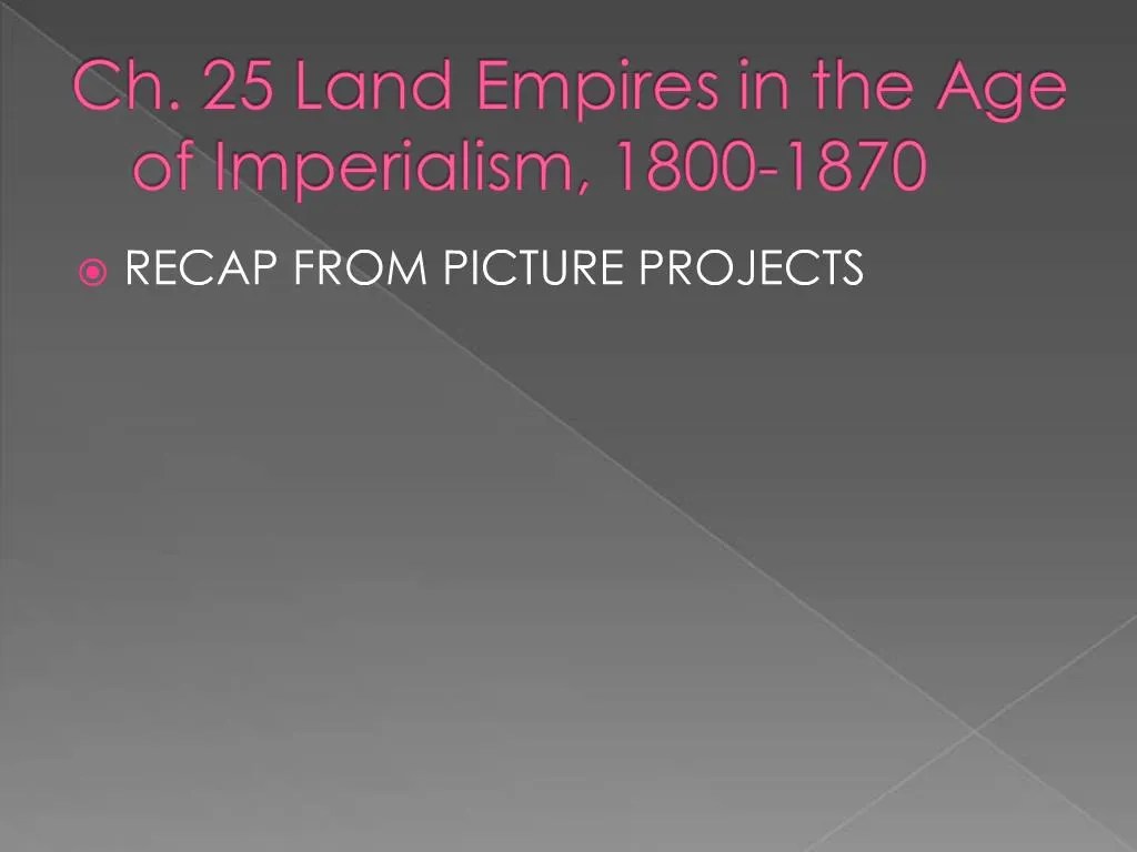 PPT Ch. 25 Land Empires in the Age of Imperialism, 18001870