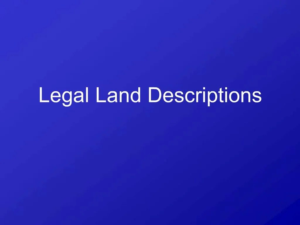 PPT Legal Land Descriptions PowerPoint Presentation, free download