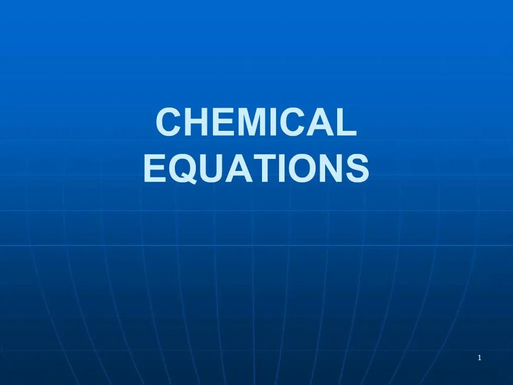 PPT CHEMICAL EQUATIONS PowerPoint Presentation, free download ID633369