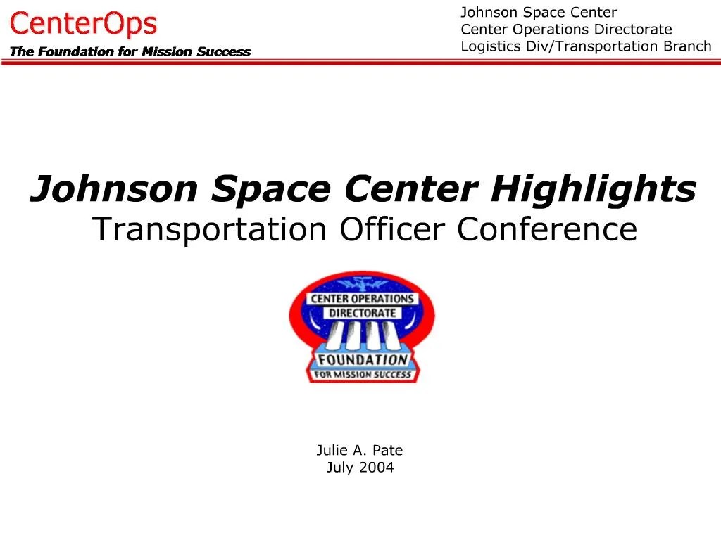 PPT Johnson Space Center Highlights Transportation Officer Conference