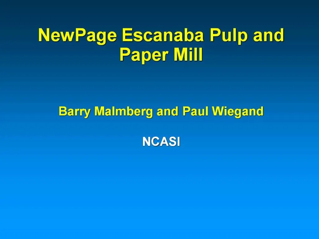 PPT NewPage Escanaba Pulp and Paper Mill PowerPoint Presentation
