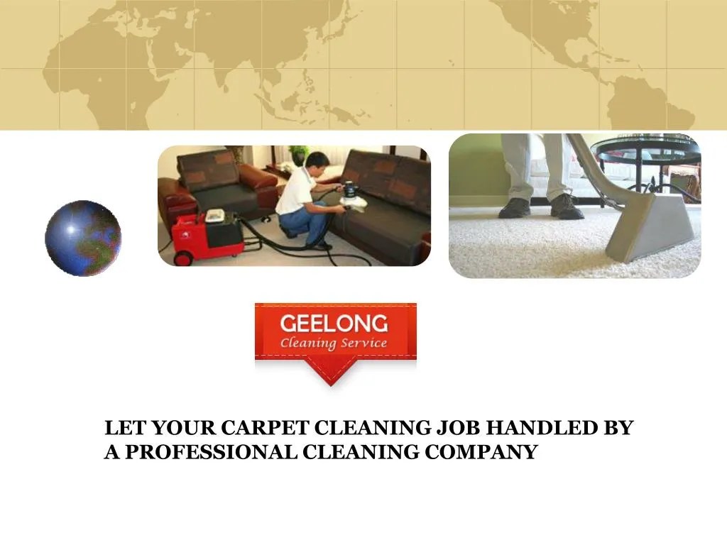 PPT LET YOUR CARPET CLEANING JOB HANDLED BY A PROFESSIONAL CLEAN