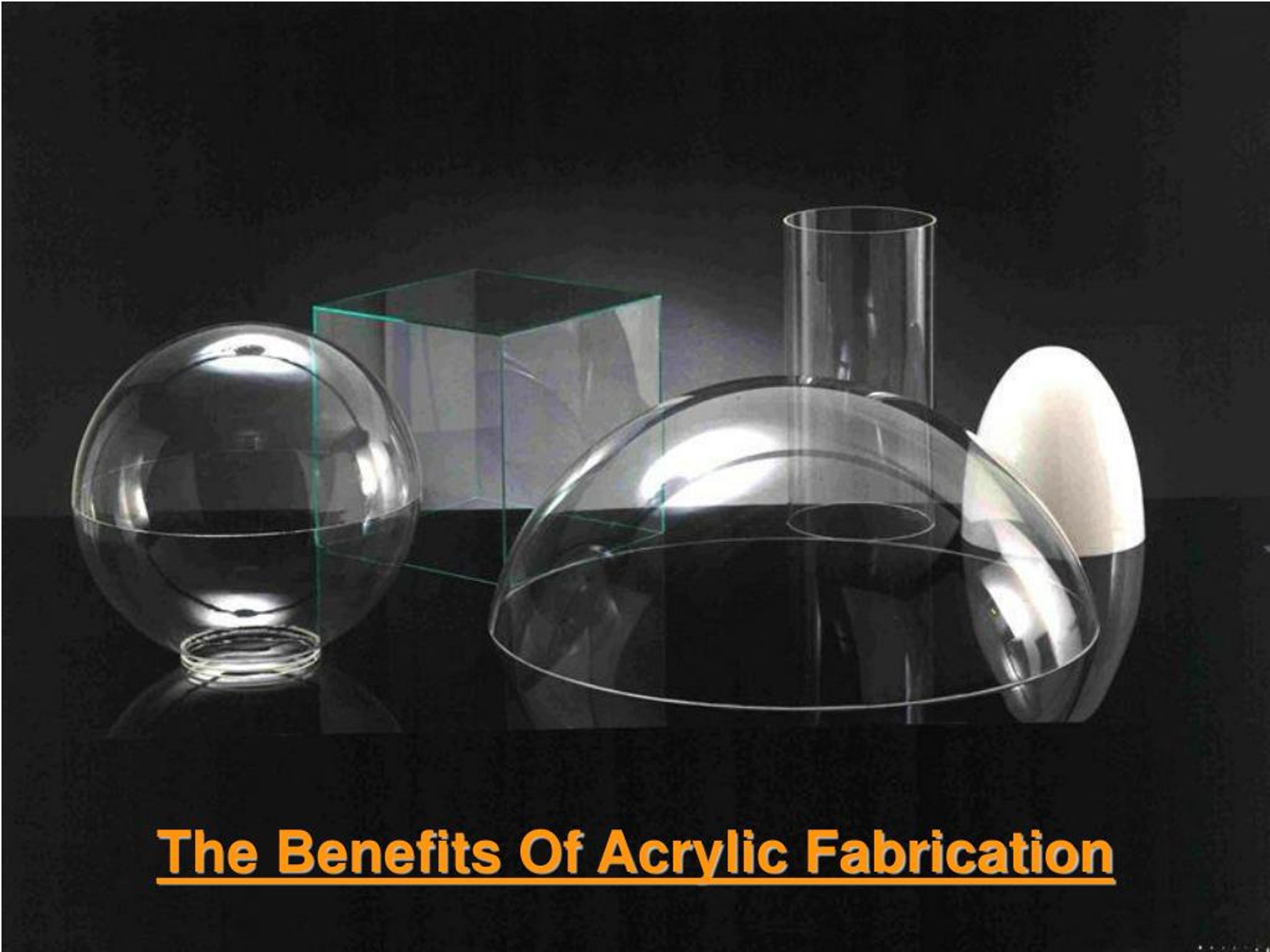 PPT The Benefits Of Acrylic Fabrication PowerPoint Presentation, free