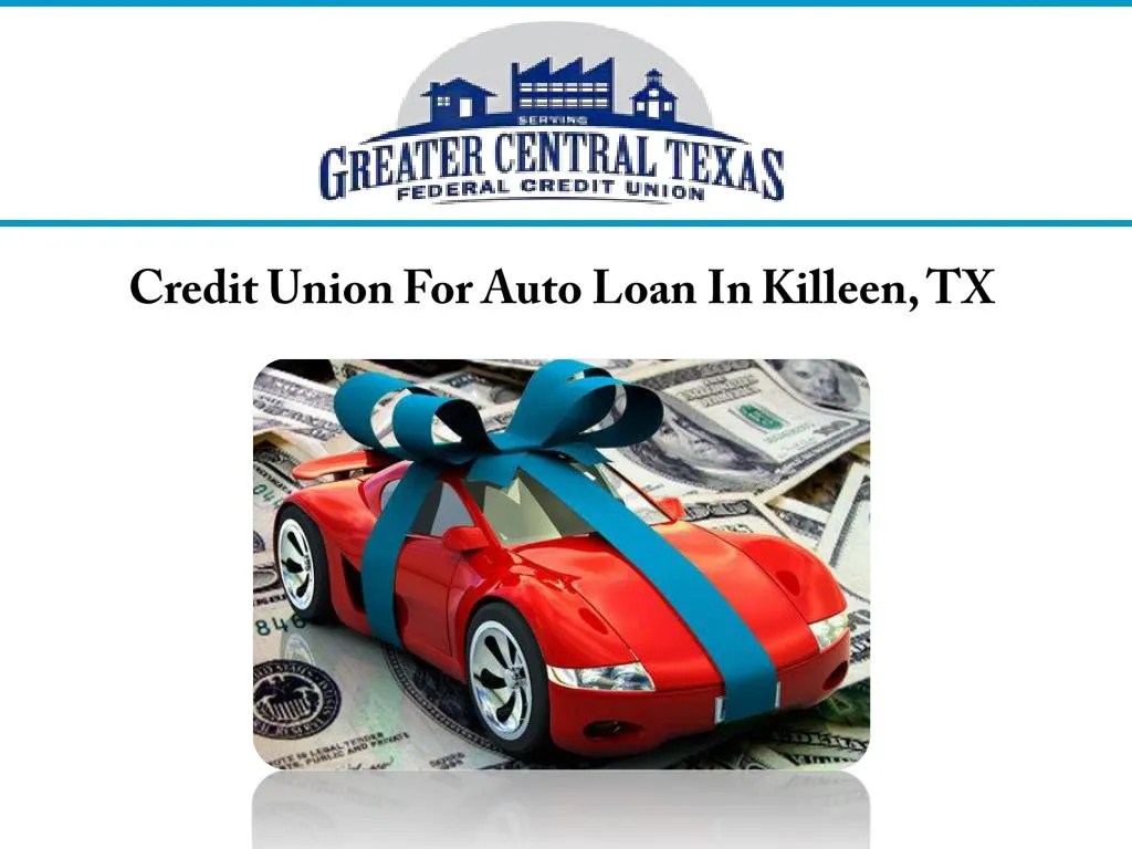 PPT Credit Union For Auto Loan In Killeen, TX PowerPoint Presentation