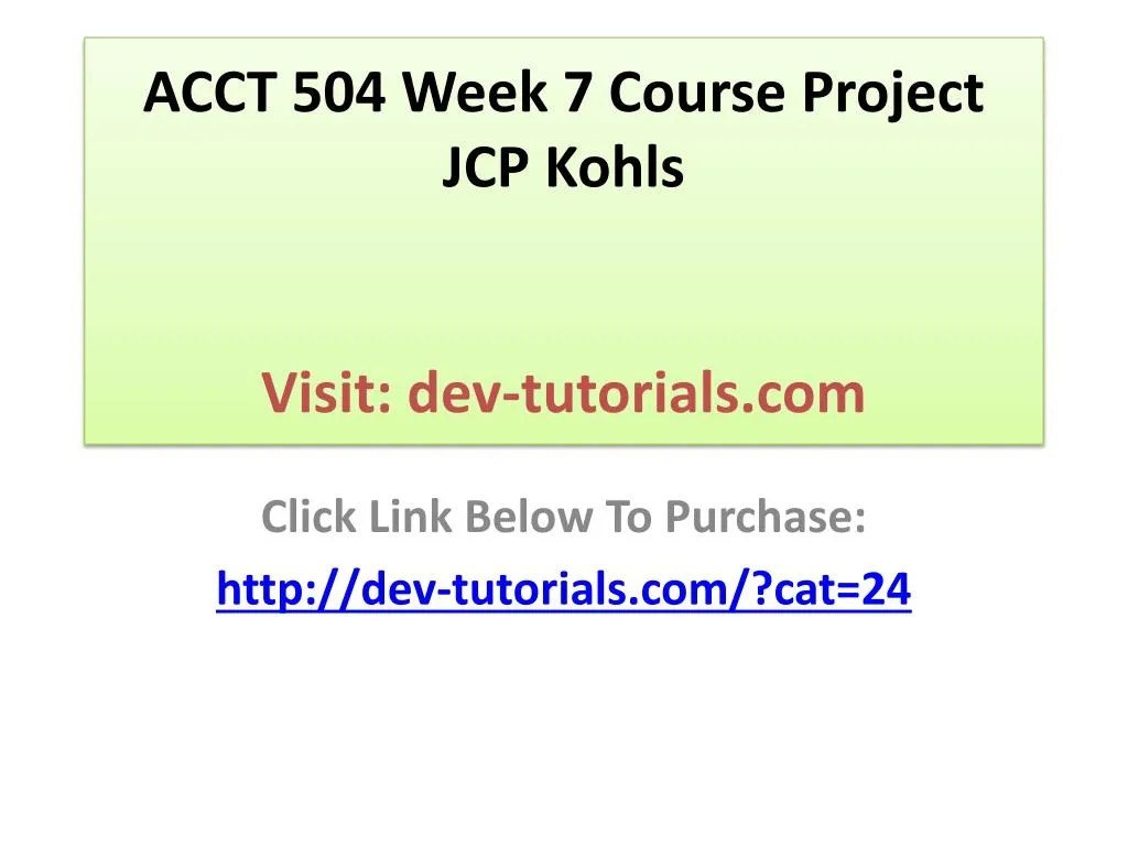 PPT ACCT 504 Week 7 Course Project JCP Kohls PowerPoint