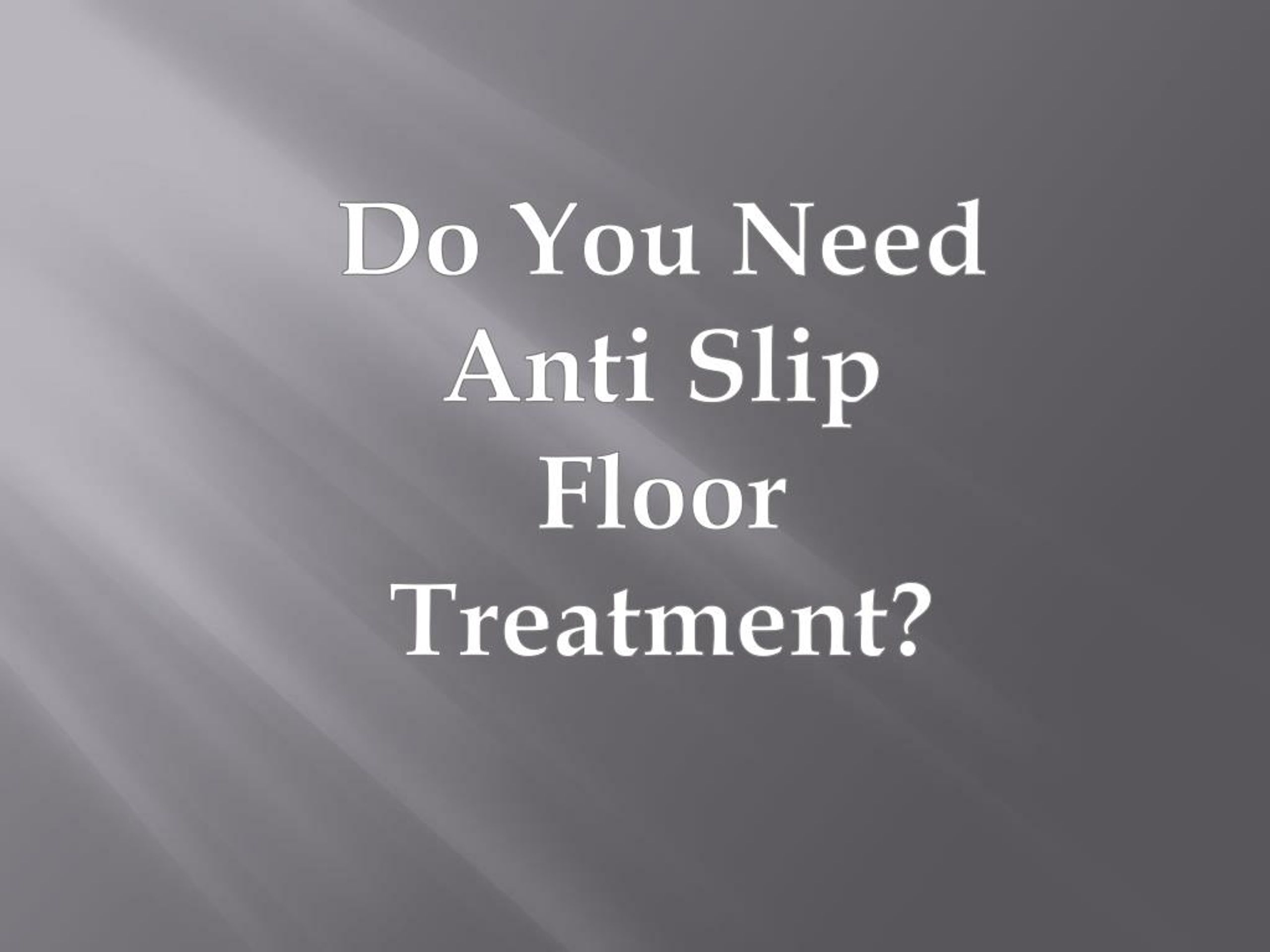 PPT Best Anti Slip Floor Treatment PowerPoint Presentation, free