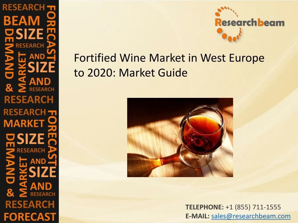 PPT Fortified Wine Market in West Europe to 2020 Market Growth
