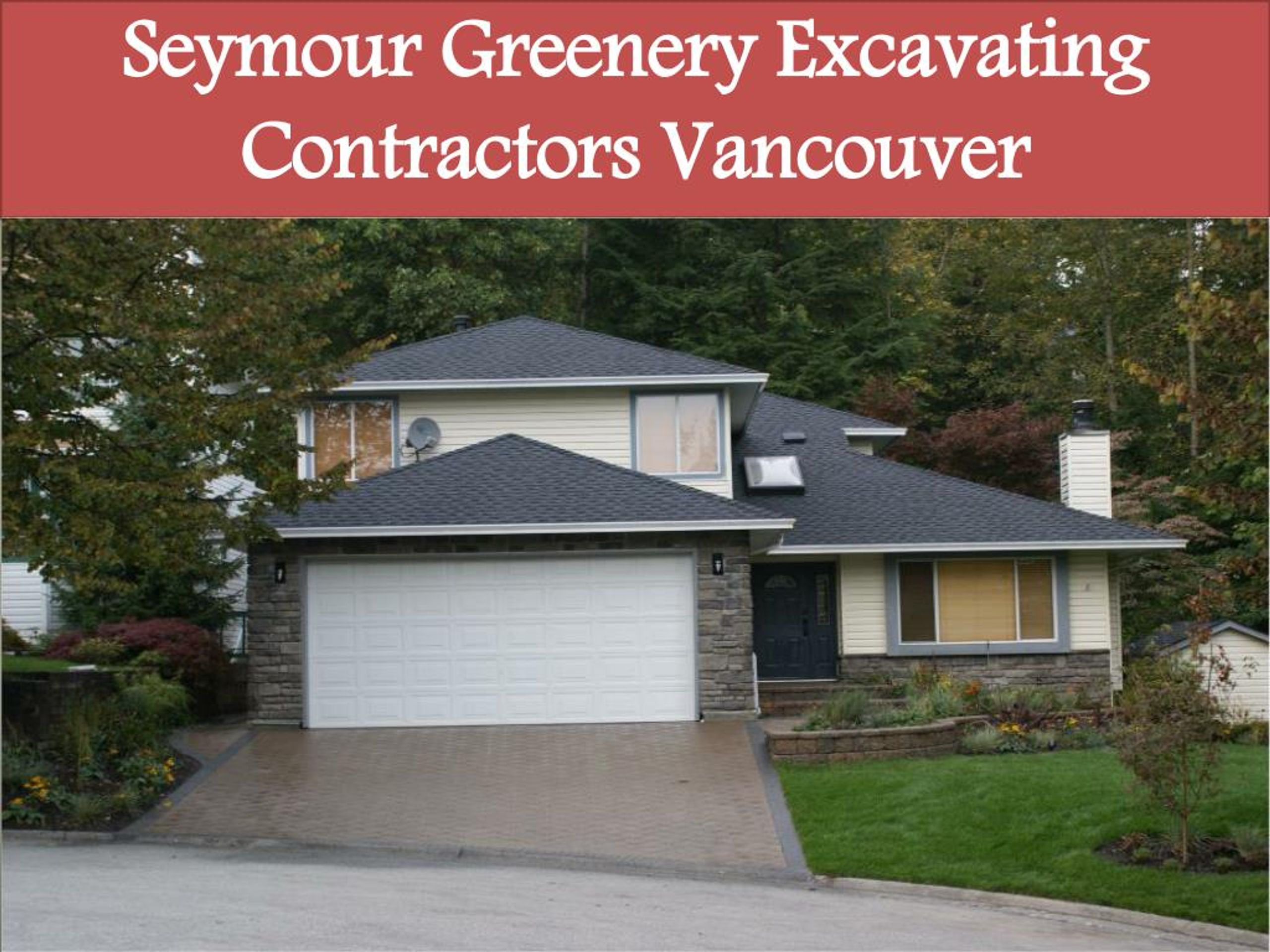 PPT Seymour Greenery Excavating Contractors Vancouver PowerPoint Presentation ID7166583
