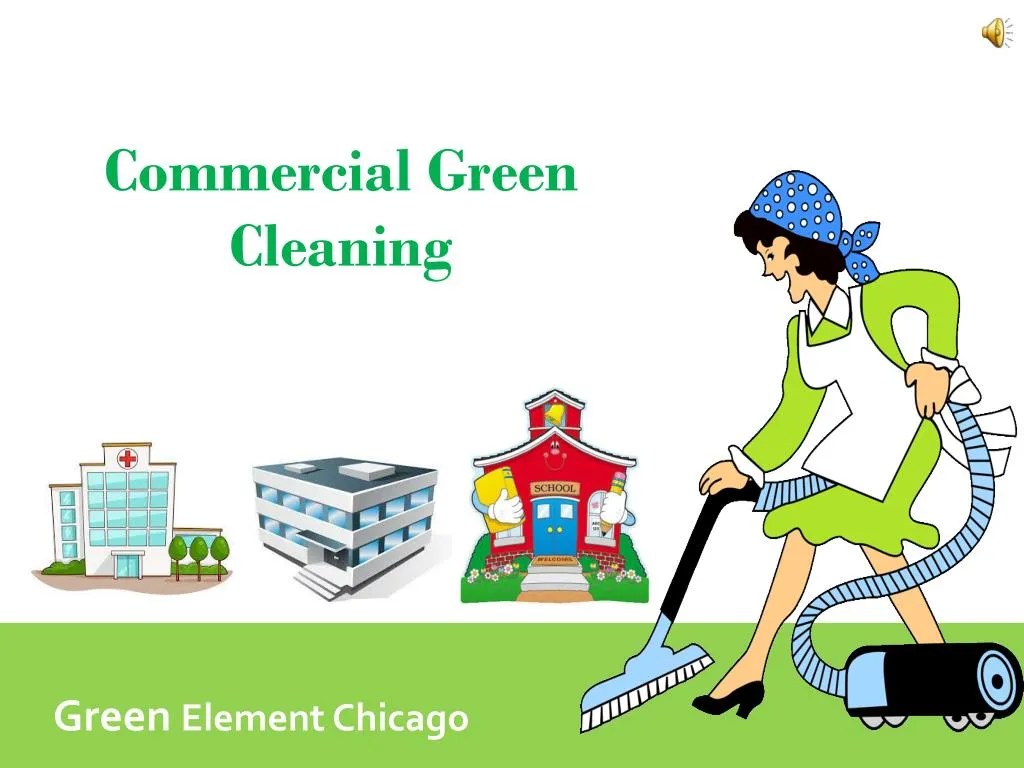 PPT Green Cleaners Eco Friendly Cleaning In Chicago PowerPoint