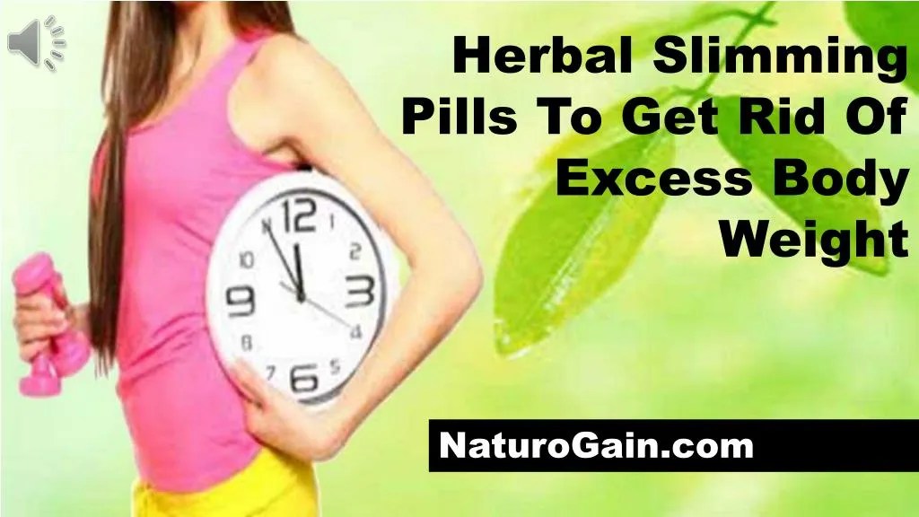 PPT Herbal Slimming Pills To Get Rid Of Excess Body Weight PowerPoint