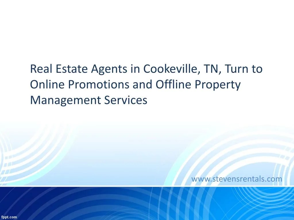 PPT Real Estate Agents in Cookeville, TN, Turn to Online Promotions