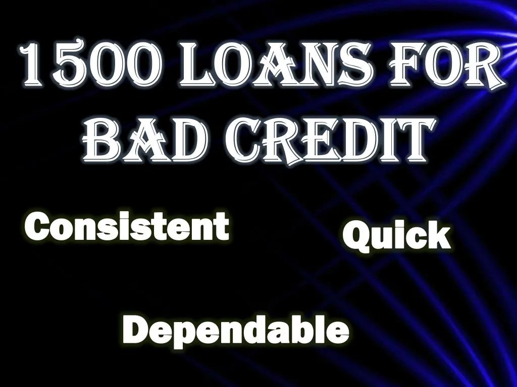 PPT 1500 Loans For Bad Credit Beat Your Temporary Financial Issues