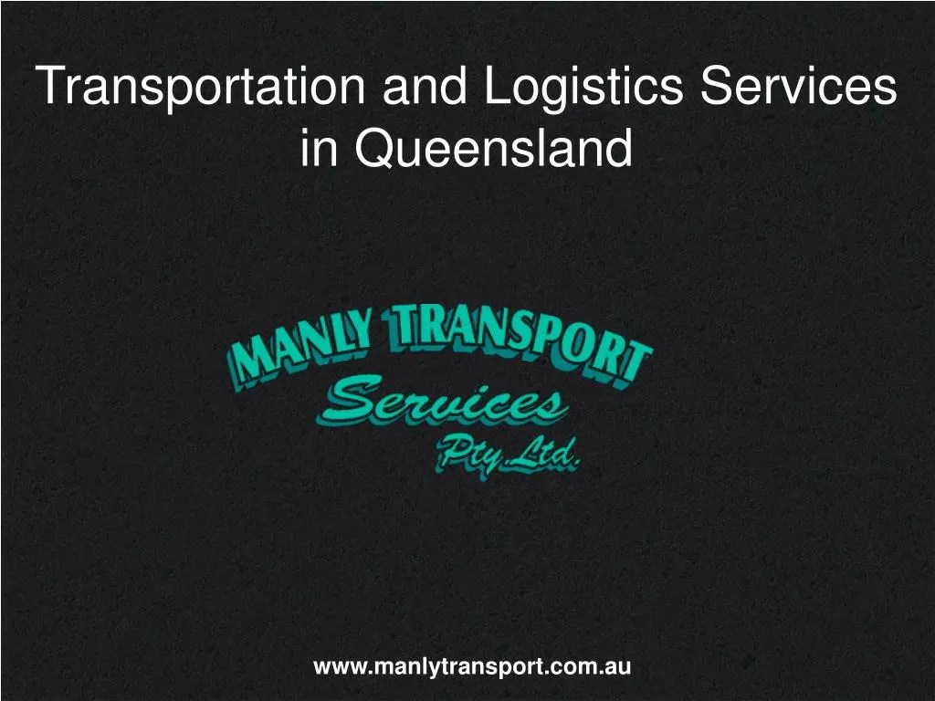 PPT Transportation and Logistics Services in Queensland PowerPoint