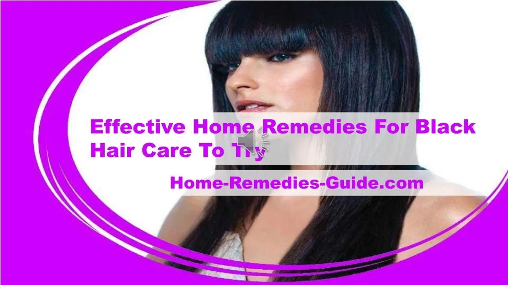 PPT Effective Home Remedies For Black Hair Care To Try PowerPoint Presentation ID7201368