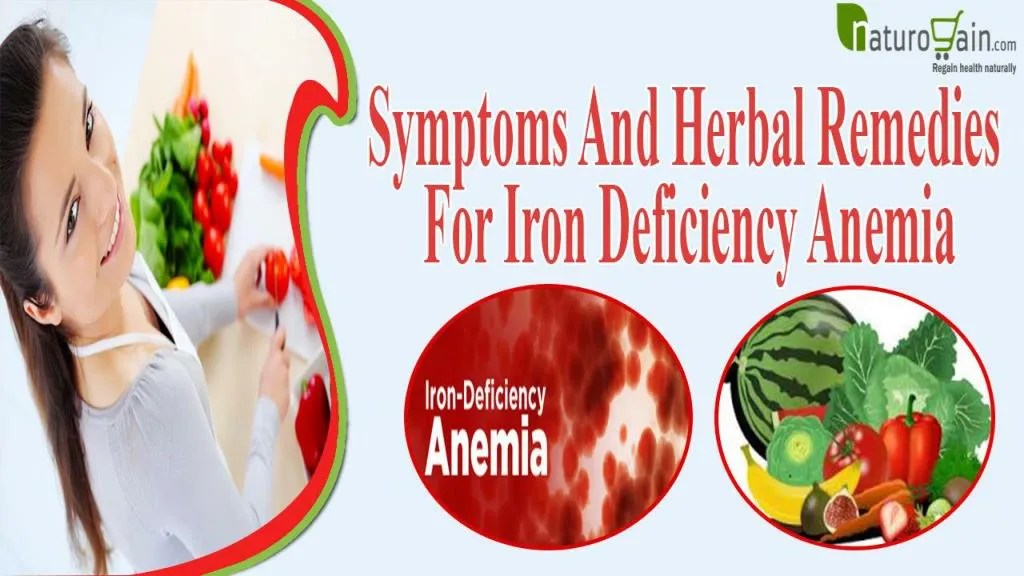 PPT Symptoms And Herbal Remedies For Iron Deficiency Anemia