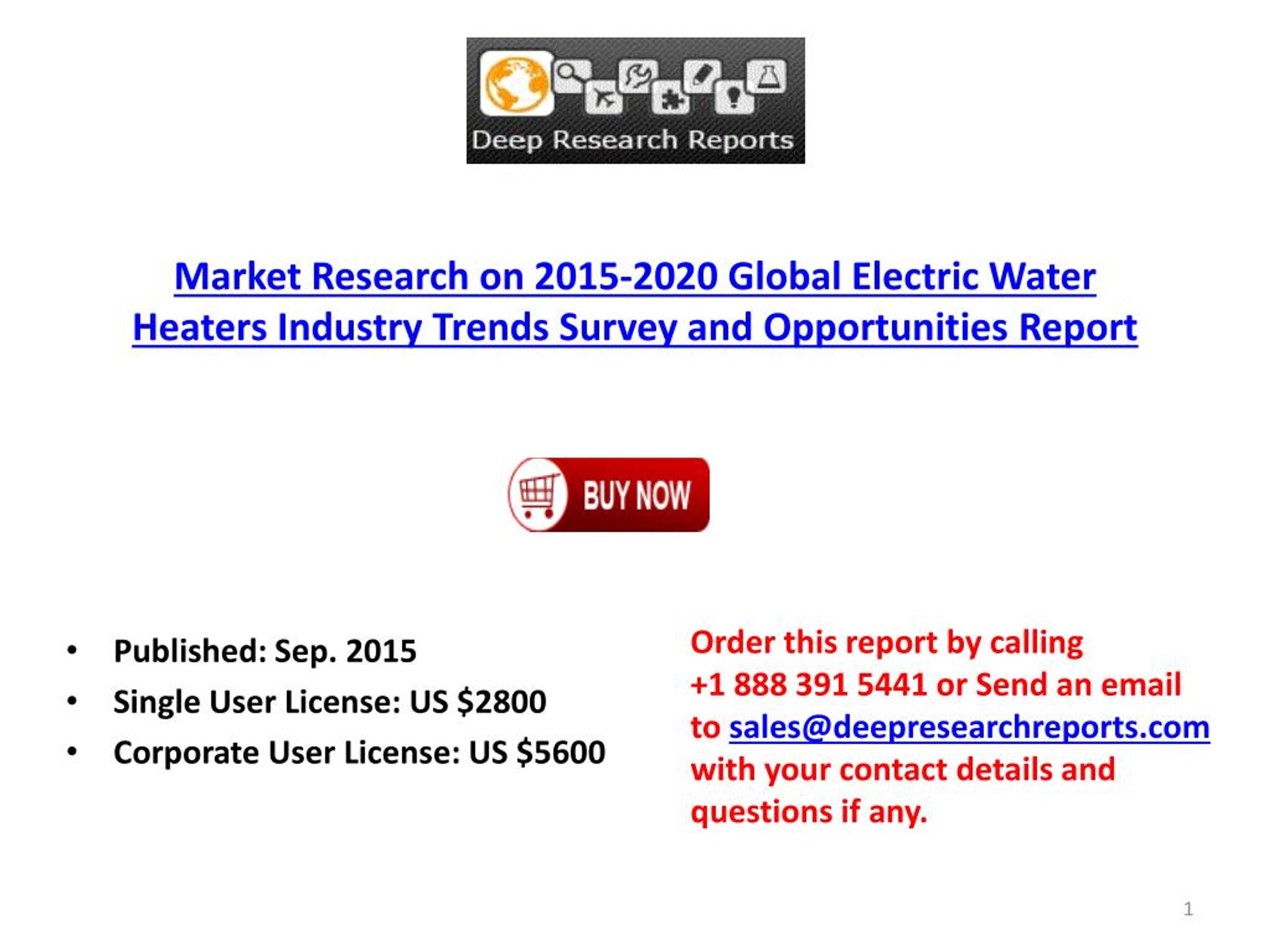 PPT 2015 Global Electric Water Heaters Industry Trends Survey and