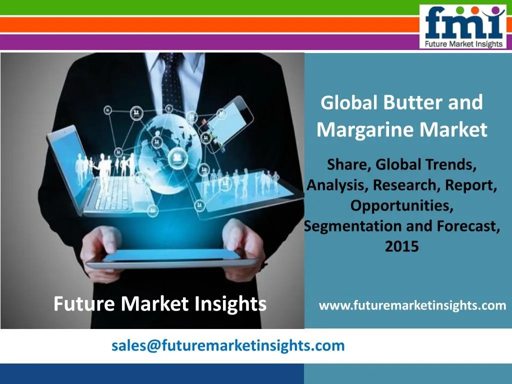 PPT Butter and Margarine Market Global Industry Analysis and Trends