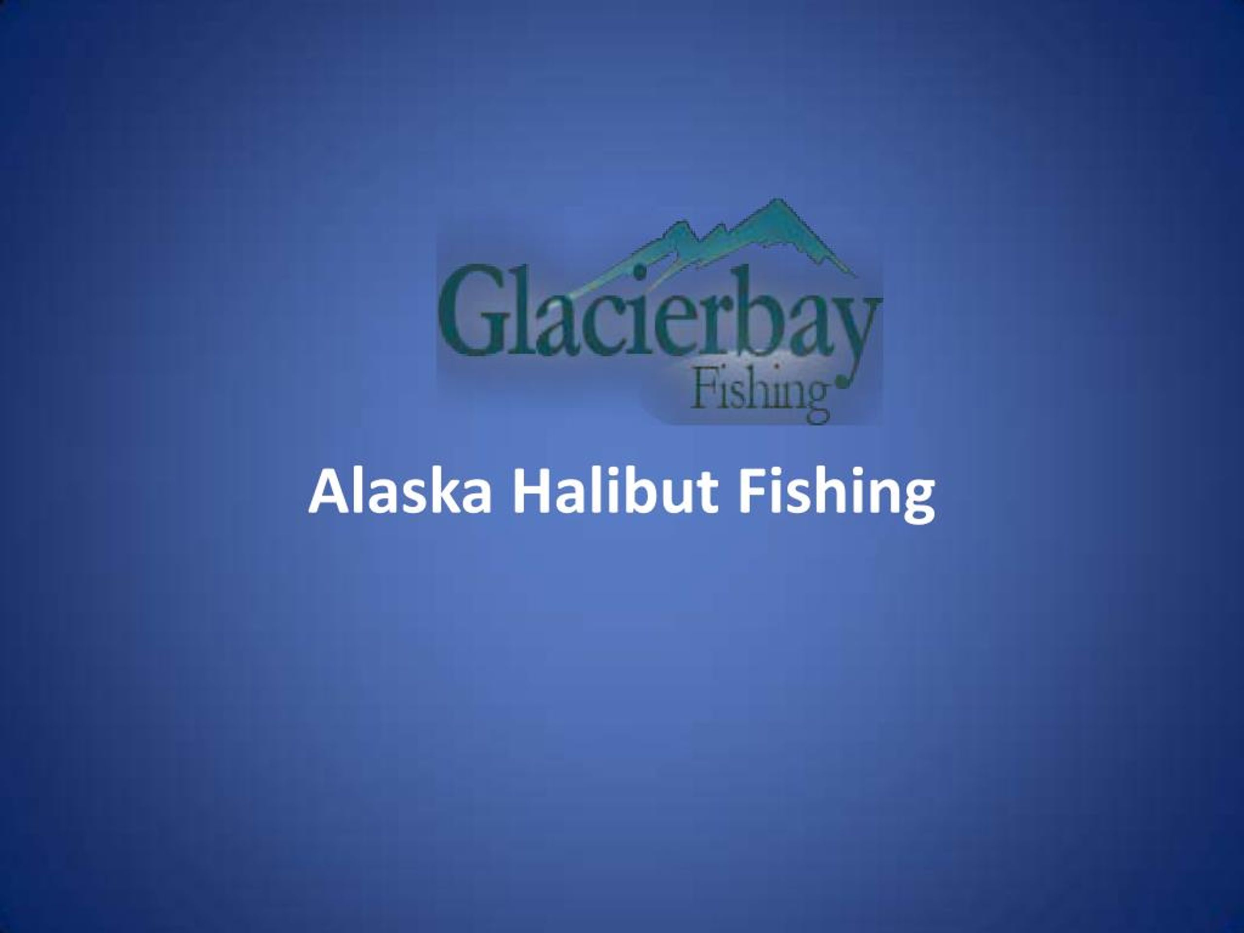 PPT Alaska Halibut Fishing PowerPoint Presentation, free download