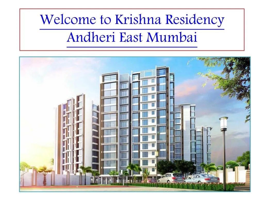 PPT Looking for 2 BHK flats for sale Andheri east, Krishna residency