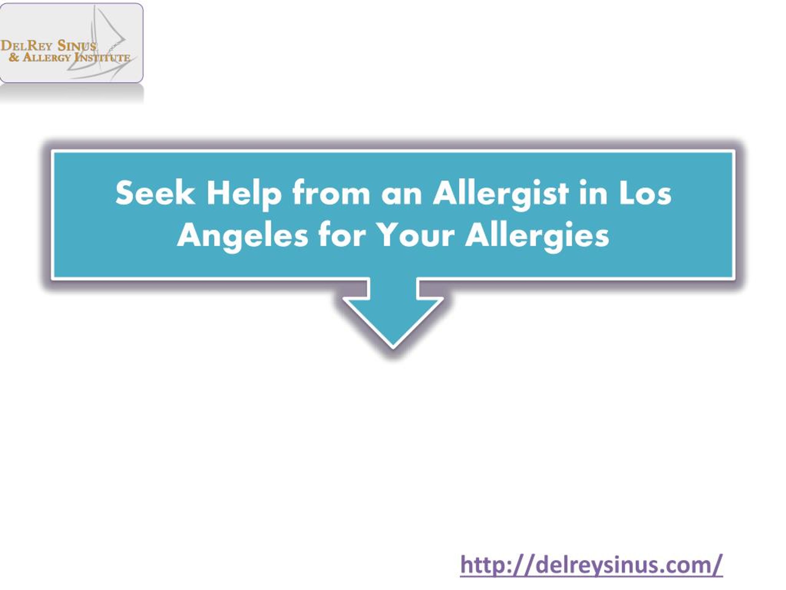 PPT Seek Help from an Allergist in Los Angeles for Your Allergies